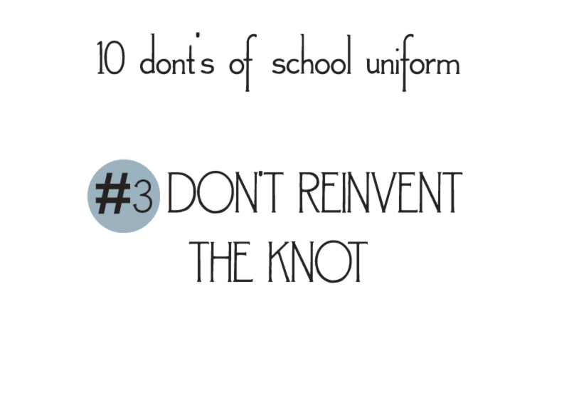 10 donts of school uniforms no3 knot