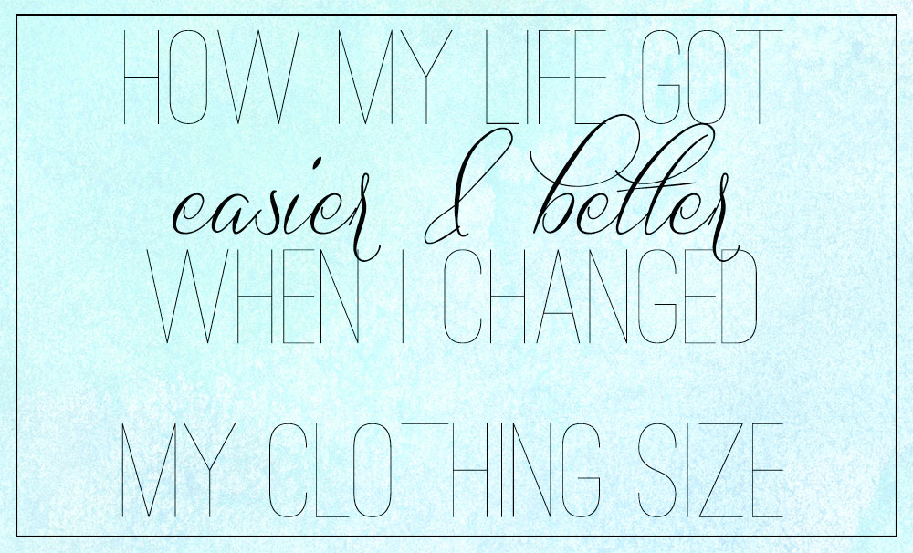 how to change your life with your clothes size
