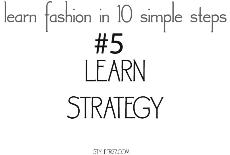 learn fashion in 10 simple steps 5 strategy