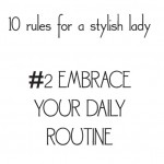 style rules for a stylish lady embrace routine