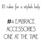 style rules for a stylish lady embrace accessories