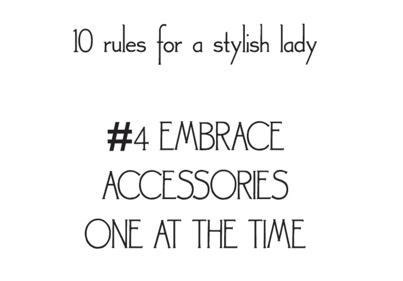 style rules for a stylish lady embrace accessories